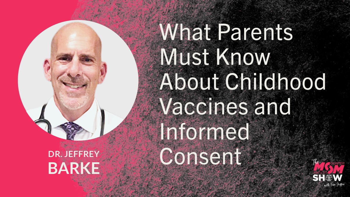 What Parents Must Know About Childhood Vaccines and Informed Consent - Dr. Jeffrey Barke